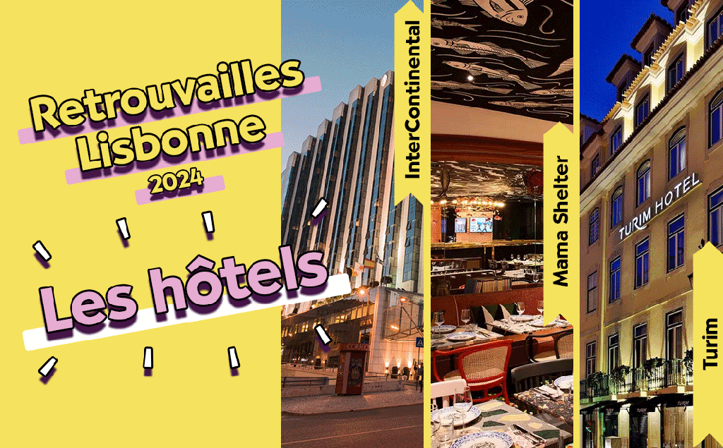 Retrouvailles Lisbonne 2024: Les hôtels - Hotels